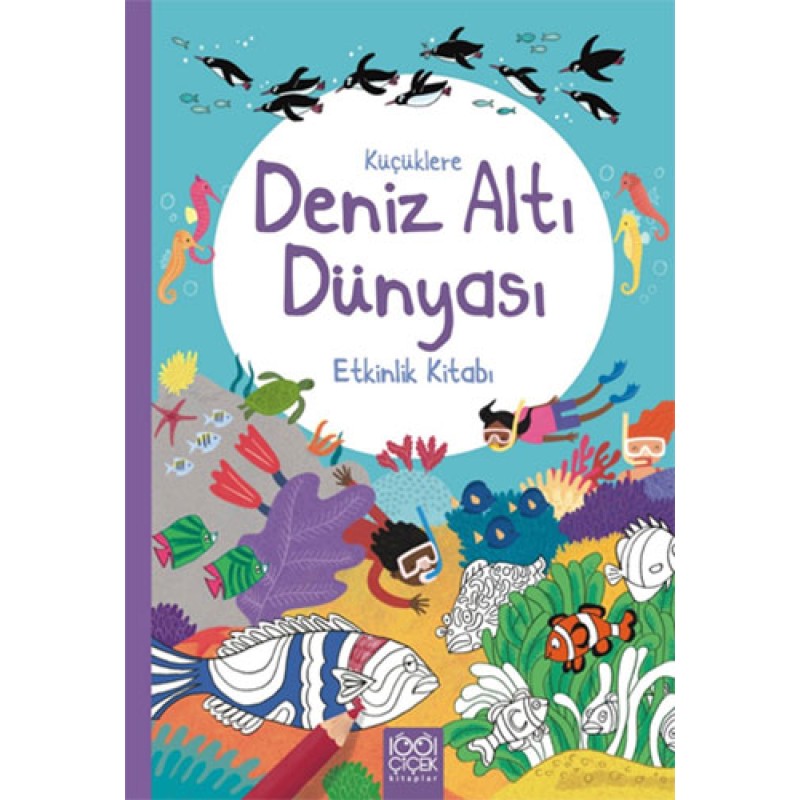 Küçüklere Deniz Altı Dünyası Etkinlik Kitabı Küçüklere Deniz Altı Dünyası Etkinlik Kitabı