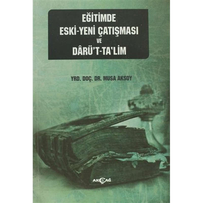 Eğitimde Eski Yeni Çatışması ve Darü't-Ta'lim