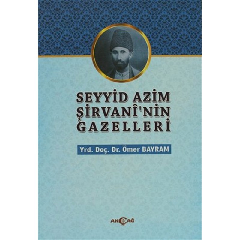Seyyid Azim Şirvani`nin Gazelleri Seyyid Azim Şirvani`nin Gazelleri