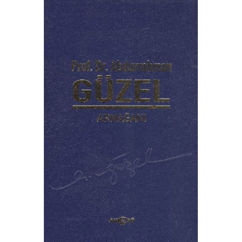 Prof. Dr. Abdurrahman Güzel Armağanı (Ciltli)