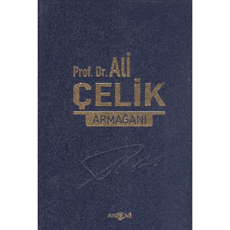 Prof. Dr. Ali Çelik Armağanı Prof. Dr. Ali Çelik Armağanı