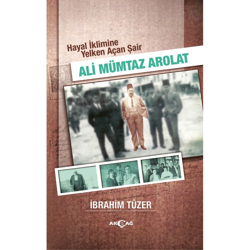 Hayal İklimine Yelken Açan Şair : Ali Mümtaz Arolat Hayal İklimine Yelken Açan Şair : Ali Mümtaz Arolat