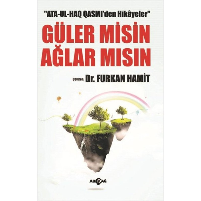 Ata-Ul-Haq Qasmi'den Hikayeler Güler Misin Ağlar Mısın ? Ata-Ul-Haq Qasmi'den Hikayeler Güler Misin Ağlar Mısın ?