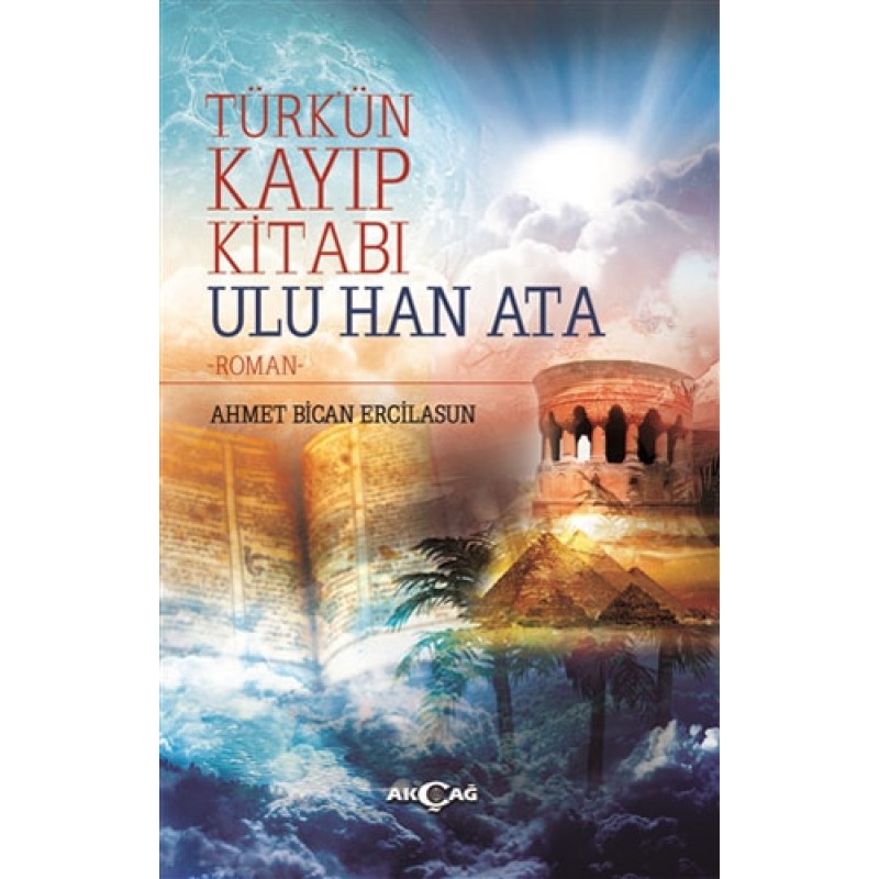 Türk'ün Kayıp Kitabı Ulu Han Ata Türk'ün Kayıp Kitabı Ulu Han Ata