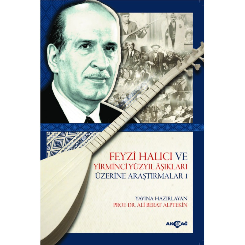 Feyzi Halıcı ve Yirminci Yüzyıl Aşıkları Üzerine Araştırmalar - 1 Feyzi Halıcı ve Yirminci Yüzyıl Aşıkları Üzerine Araştırmalar - 1