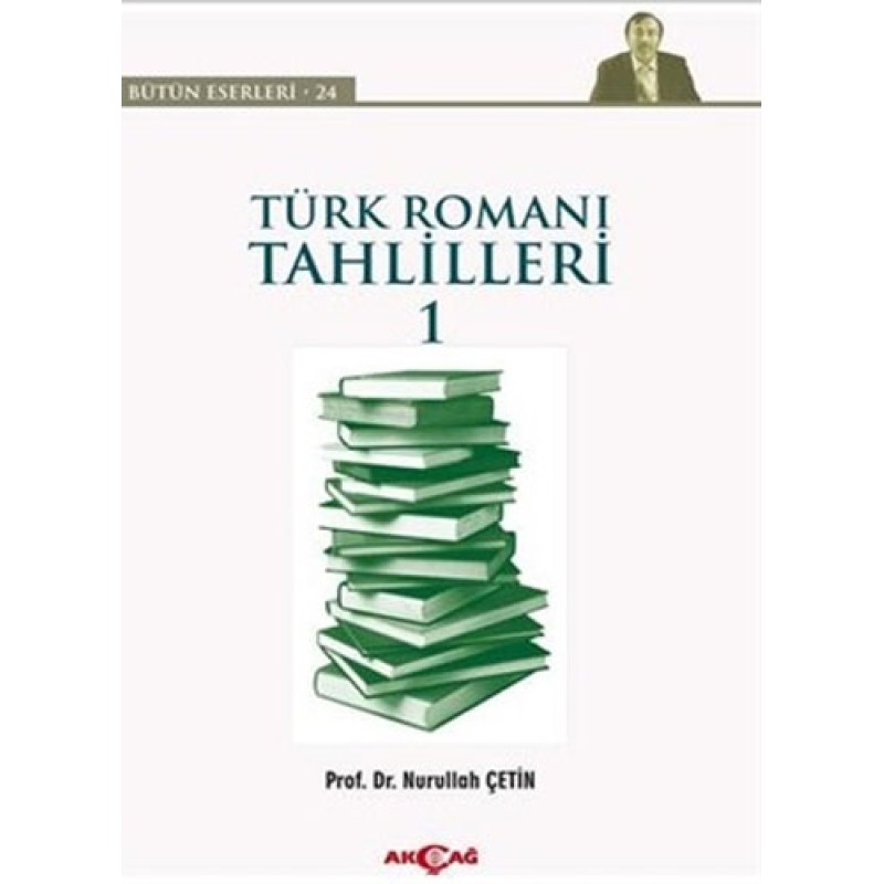 Türk Romanı Tahlilleri 1 Türk Romanı Tahlilleri 1