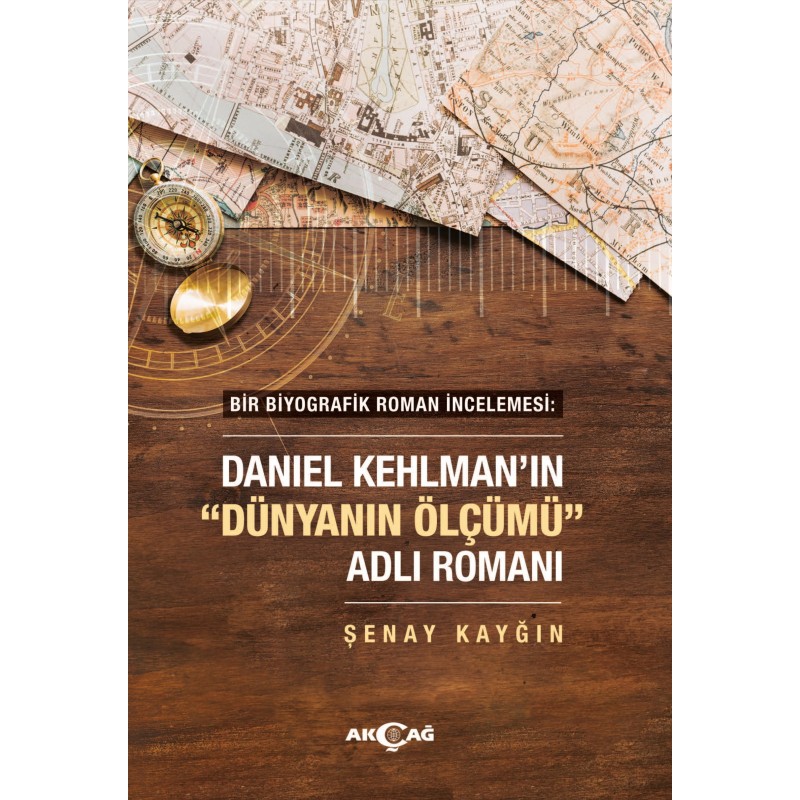Bir Biyografik Roman İncelemesi - Daniel Kehlman'ın Dünyanın Ölçümü Adlı Romanı Bir Biyografik Roman İncelemesi - Daniel Kehlman'ın Dünyanın Ölçümü Adlı Romanı