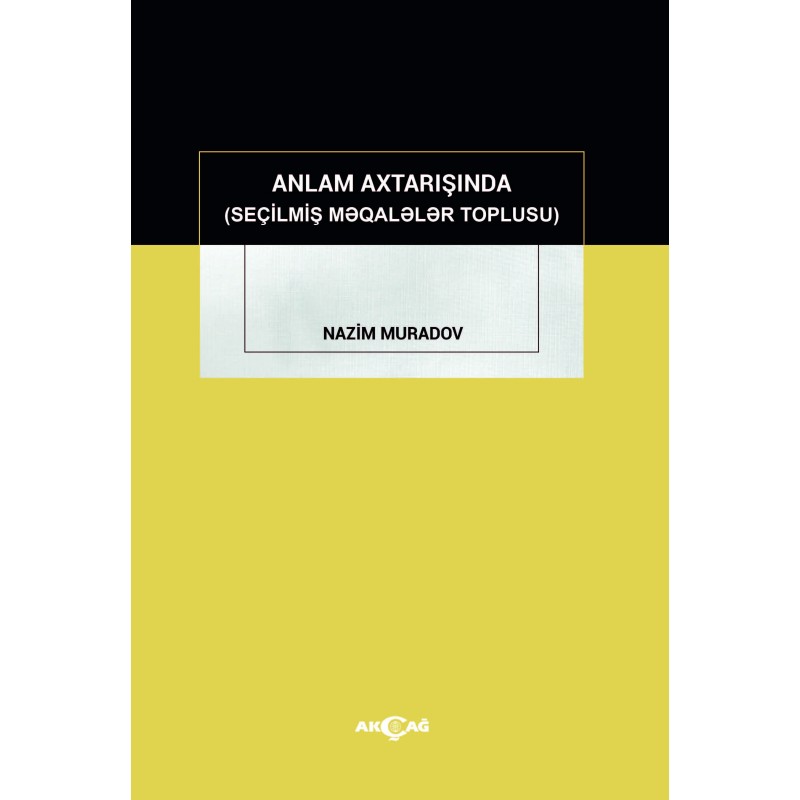 Anlam Axtarışında (Seçilmiş Makaleler Toplusu) Anlam Axtarışında (Seçilmiş Makaleler Toplusu)