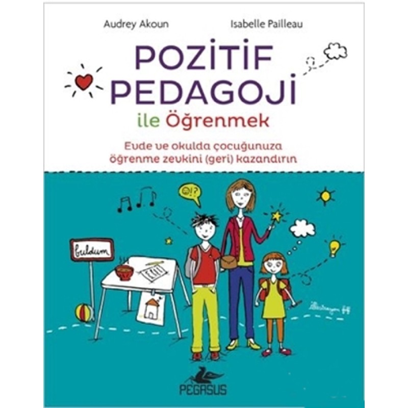 Pozitif Pedagoji İle Öğrenmek Pozitif Pedagoji İle Öğrenmek