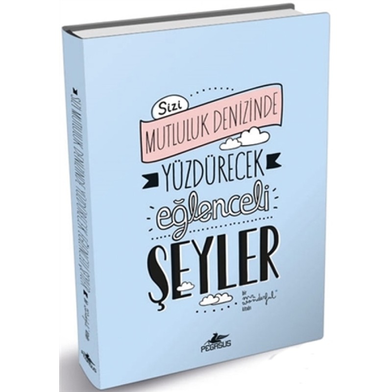 Sizi Mutluluk Denizinde Yüzdürecek Eğlenceli Şeyler Sizi Mutluluk Denizinde Yüzdürecek Eğlenceli Şeyler