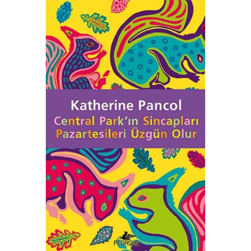 Central Park'ın Sincapları Pazartesileri Üzgün Olur Central Park'ın Sincapları Pazartesileri Üzgün Olur