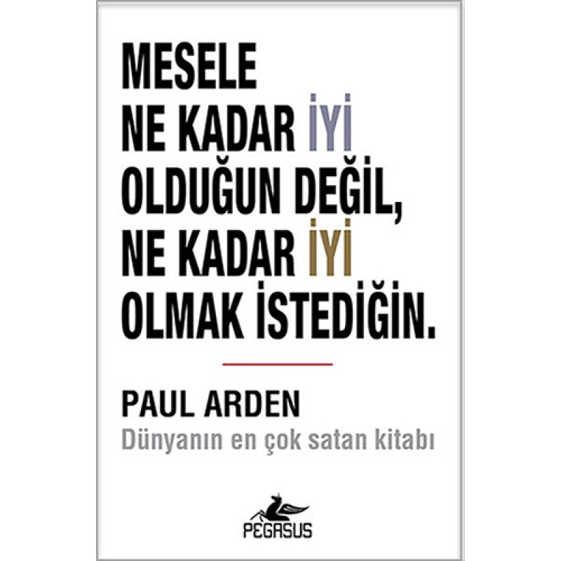 Mesele Ne Kadar İyi Olduğun Değil, Ne Kadar İyi Olmak İstediğin. Mesele Ne Kadar İyi Olduğun Değil, Ne Kadar İyi Olmak İstediğin.