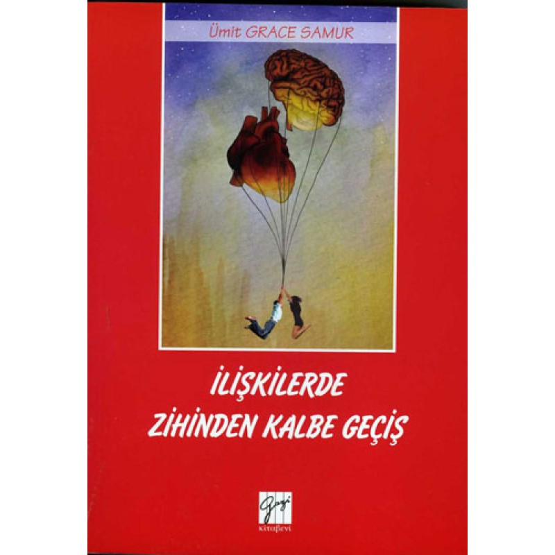 İlişkilerde Zihinden Kalbe Geçiş İlişkilerde Zihinden Kalbe Geçiş