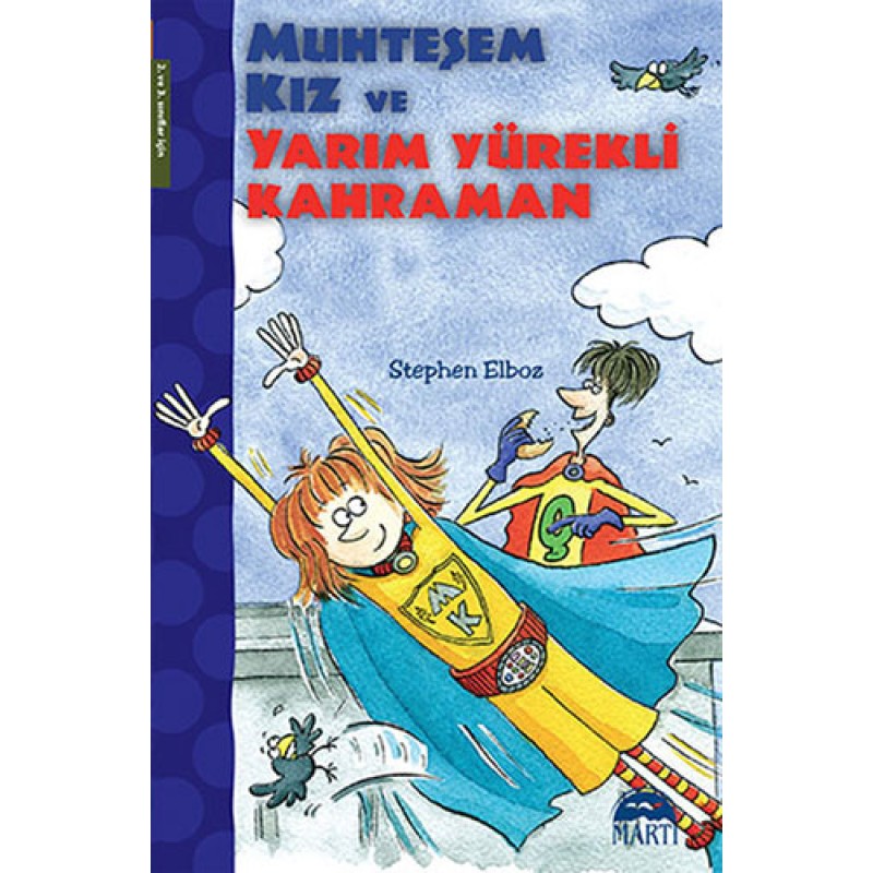 Muhteşem Kız ve Yarım Yürekli Kahraman Muhteşem Kız ve Yarım Yürekli Kahraman