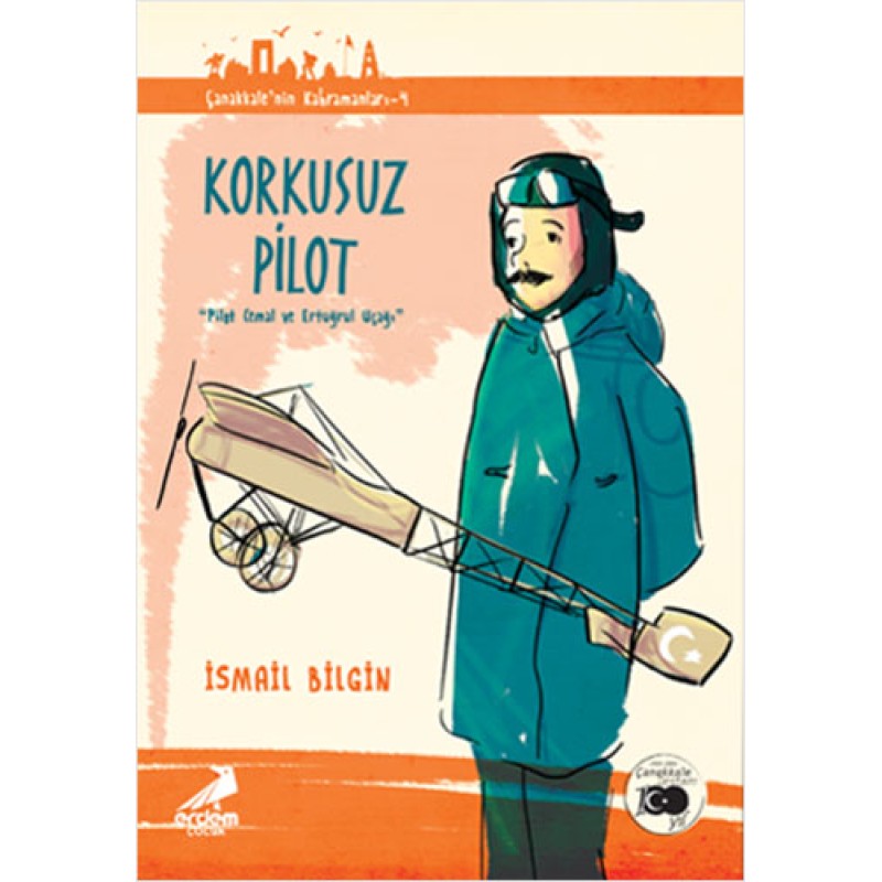 Çanakkale'nin Kahramanları 4 - Korkusuz Pilot Çanakkale'nin Kahramanları 4 - Korkusuz Pilot