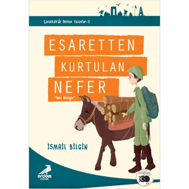 Çanakkale'de Destan Yazanlar 3 - Esaretten Kurtulan Nefer