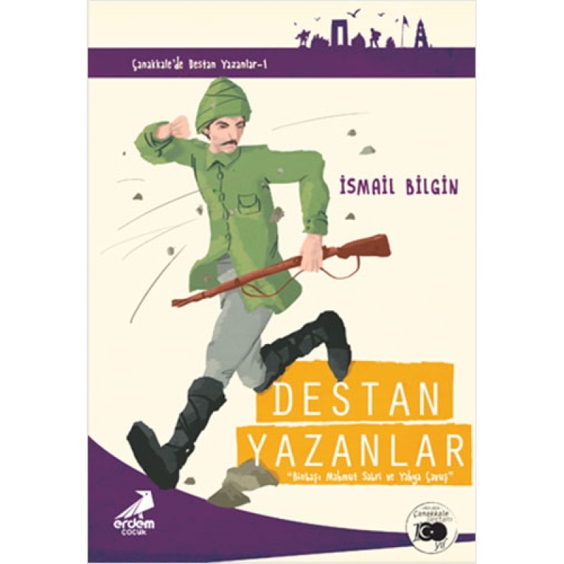 Çanakkale'de Destan Yazanlar 1 - Destan Yazanlar Çanakkale'de Destan Yazanlar 1 - Destan Yazanlar