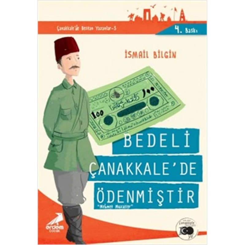 Çanakkale'de Destan Yazanlar 5 - Bedeli Çanakkale'de Ödenmiştir Çanakkale'de Destan Yazanlar 5 - Bedeli Çanakkale'de Ödenmiştir