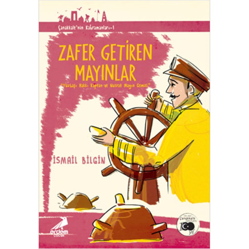 Çanakkale'nin Kahramanları 1 - Zafer Getiren Mayınlar Çanakkale'nin Kahramanları 1 - Zafer Getiren Mayınlar