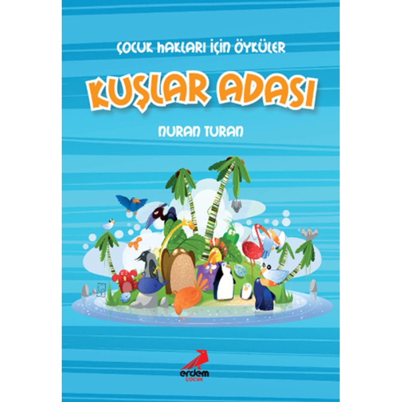 Çocuk Hakları İçin Öyküler - Kuşlar Adası Çocuk Hakları İçin Öyküler - Kuşlar Adası