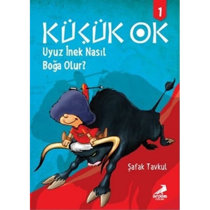 Küçük Ok 1 - Uyuz İnek Nasıl Boğa Olur? Küçük Ok 1 - Uyuz İnek Nasıl Boğa Olur?