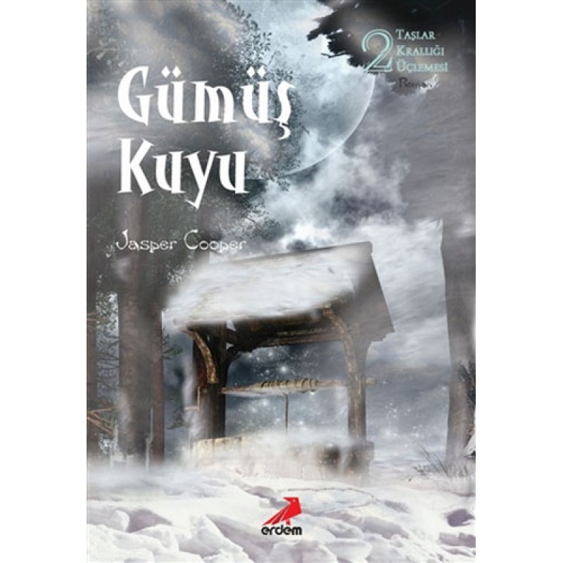 Taşlar Krallığı Üçlemesi 2 - Gümüş Kuyu
