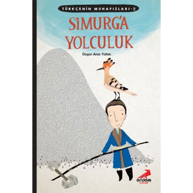 Türkçenin Muhafızları 2 - Simurg'a Yolculuk Türkçenin Muhafızları 2 - Simurg'a Yolculuk