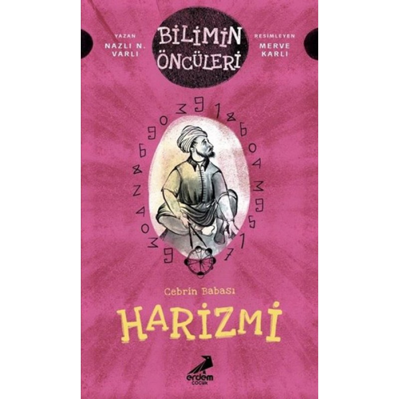 Bilimin Öncüleri - Cebrin Babası: Harizmi