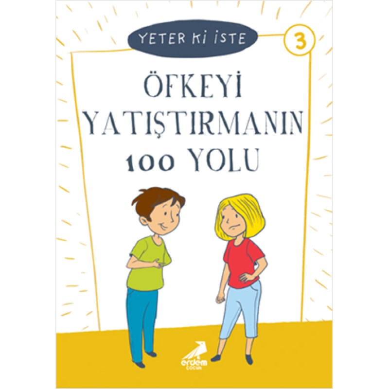 Yeter ki İste - Öfkeyi yatıştırmanın 100 yolu Yeter ki İste - Öfkeyi yatıştırmanın 100 yolu