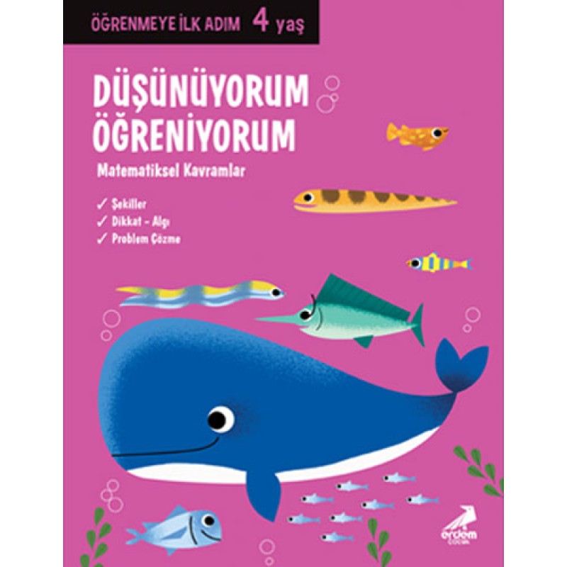 Öğrenmeye İlk Adım 4 Yaş - Düşünüyorum, Öğreniyorum Öğrenmeye İlk Adım 4 Yaş - Düşünüyorum, Öğreniyorum