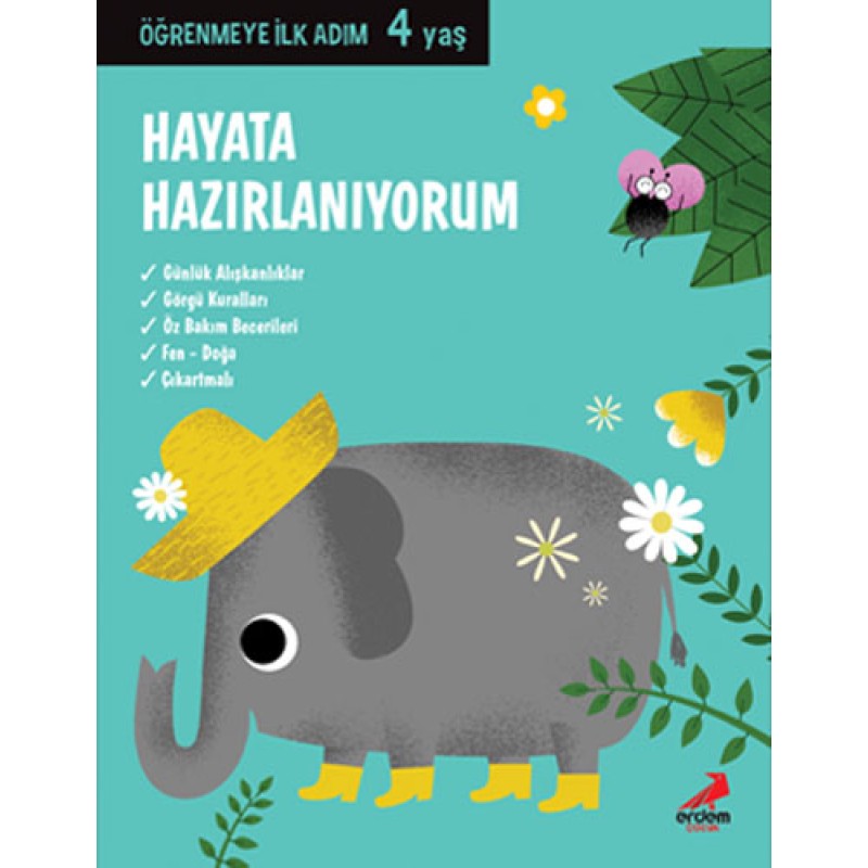 Öğrenmeye İlk Adım 4 Yaş - Hayata Hazırlanıyorum Öğrenmeye İlk Adım 4 Yaş - Hayata Hazırlanıyorum