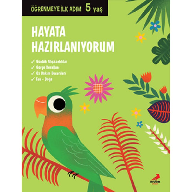 Öğrenmeye İlk Adım 5 Yaş - Hayata Hazırlanıyorum Öğrenmeye İlk Adım 5 Yaş - Hayata Hazırlanıyorum