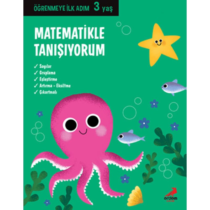 Öğrenmeye İlk Adım 3 Yaş - Matematikle Tanışıyorum Öğrenmeye İlk Adım 3 Yaş - Matematikle Tanışıyorum