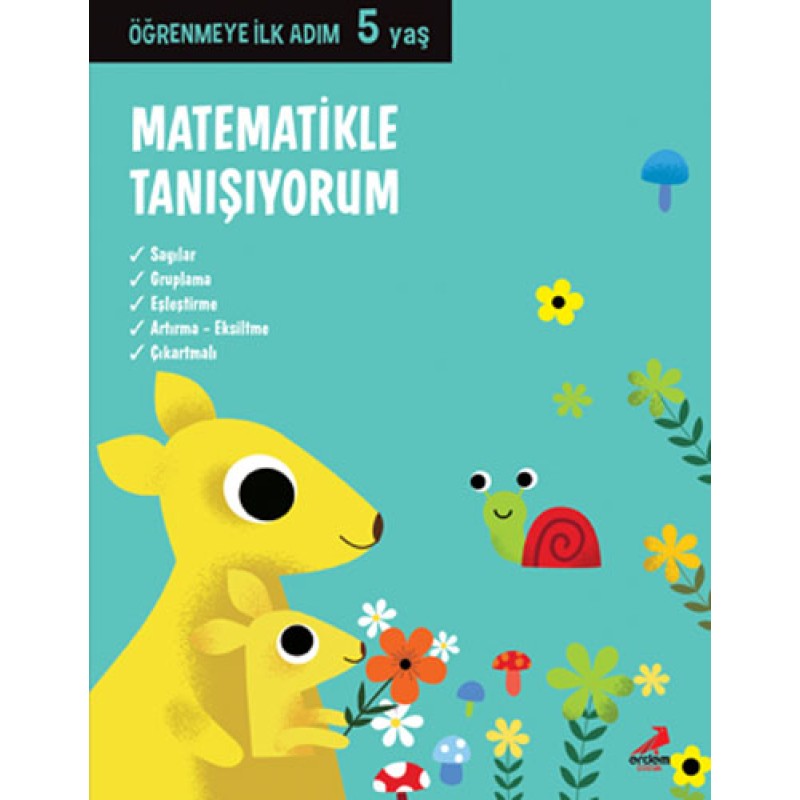 Öğrenmeye İlk Adım 5 Yaş - Matematikle Tanışıyorum Öğrenmeye İlk Adım 5 Yaş - Matematikle Tanışıyorum