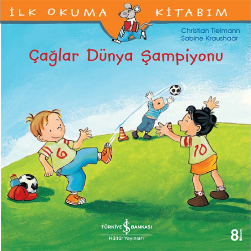 İlk Okuma Kitabım - Çağlar Dünya Şampiyonu İlk Okuma Kitabım - Çağlar Dünya Şampiyonu