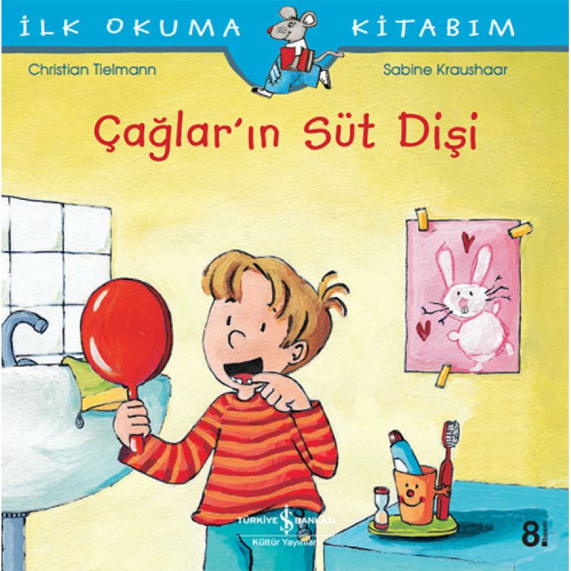 İlk Okuma Kitabım - Çağlar’ın Süt Dişi İlk Okuma Kitabım - Çağlar’ın Süt Dişi