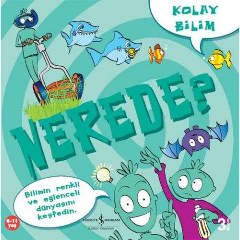 Kolay Bilim Nerede? Kolay Bilim Nerede?