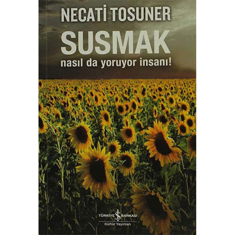 Susmak Nasıl da Yoruyor İnsanı! Susmak Nasıl da Yoruyor İnsanı!