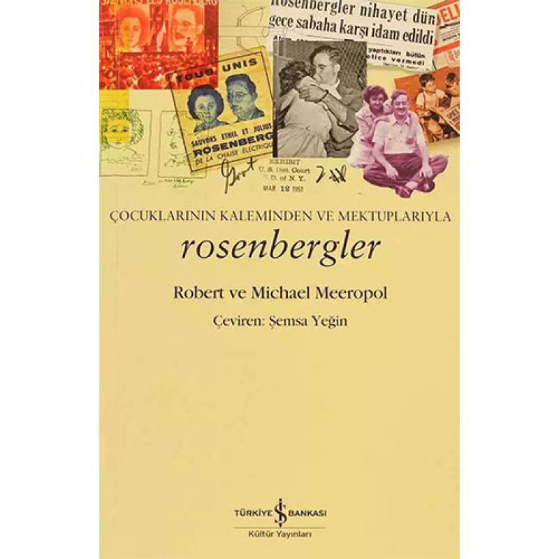 Çocuklarının Kaleminden ve Mektuplarıyla Rosenbergler Çocuklarının Kaleminden ve Mektuplarıyla Rosenbergler