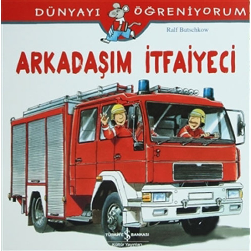 Arkadaşım İtfaiyeci Arkadaşım İtfaiyeci
