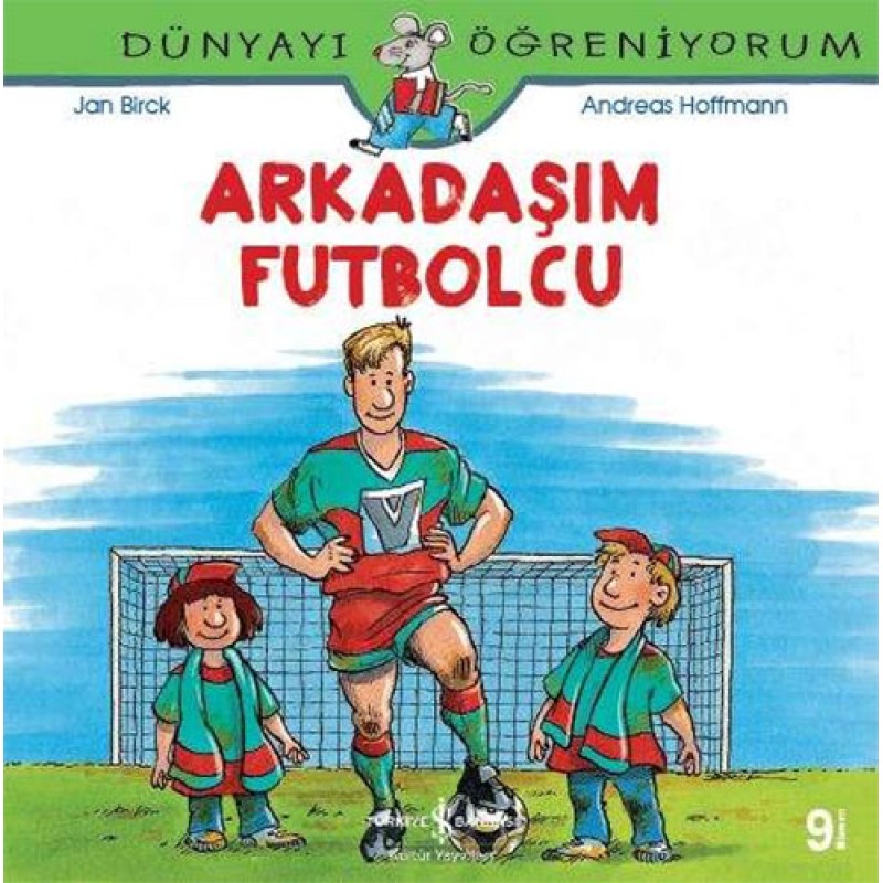 Dünyayı Öğreniyorum – Arkadaşım Futbolcu Dünyayı Öğreniyorum – Arkadaşım Futbolcu
