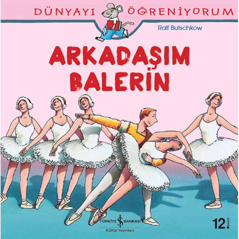 Dünyayı Öğreniyorum - Arkadaşım Balerin Dünyayı Öğreniyorum - Arkadaşım Balerin