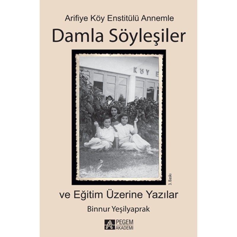Arifiye Köy Enstitülü Annemle Damla Söyleşiler Arifiye Köy Enstitülü Annemle Damla Söyleşiler