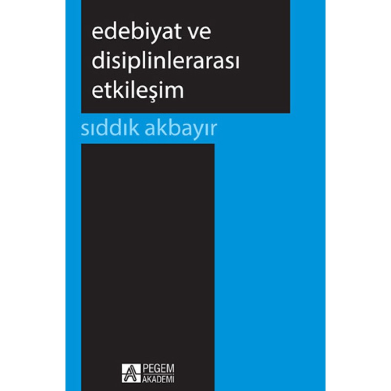 Edebiyat ve Disiplinlerarası Etkileşim Edebiyat ve Disiplinlerarası Etkileşim