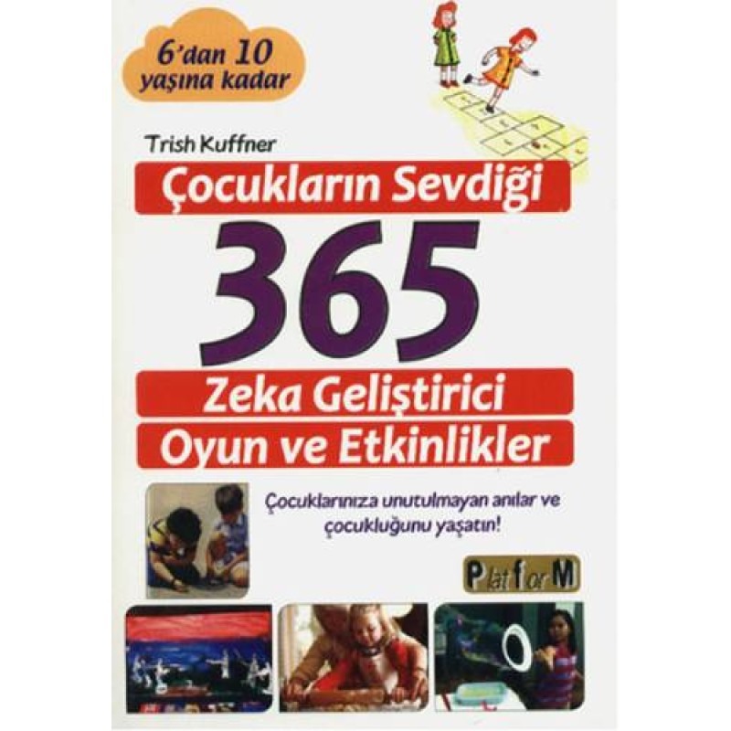 Çocukların Sevdiği 365 Zeka Geliştirici Oyun ve Etkinlikler Çocukların Sevdiği 365 Zeka Geliştirici Oyun ve Etkinlikler