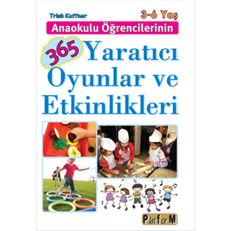 Anaokulu Öğrencilerinin 365 Yaratıcı Oyunlar ve Etkinlikleri Anaokulu Öğrencilerinin 365 Yaratıcı Oyunlar ve Etkinlikleri