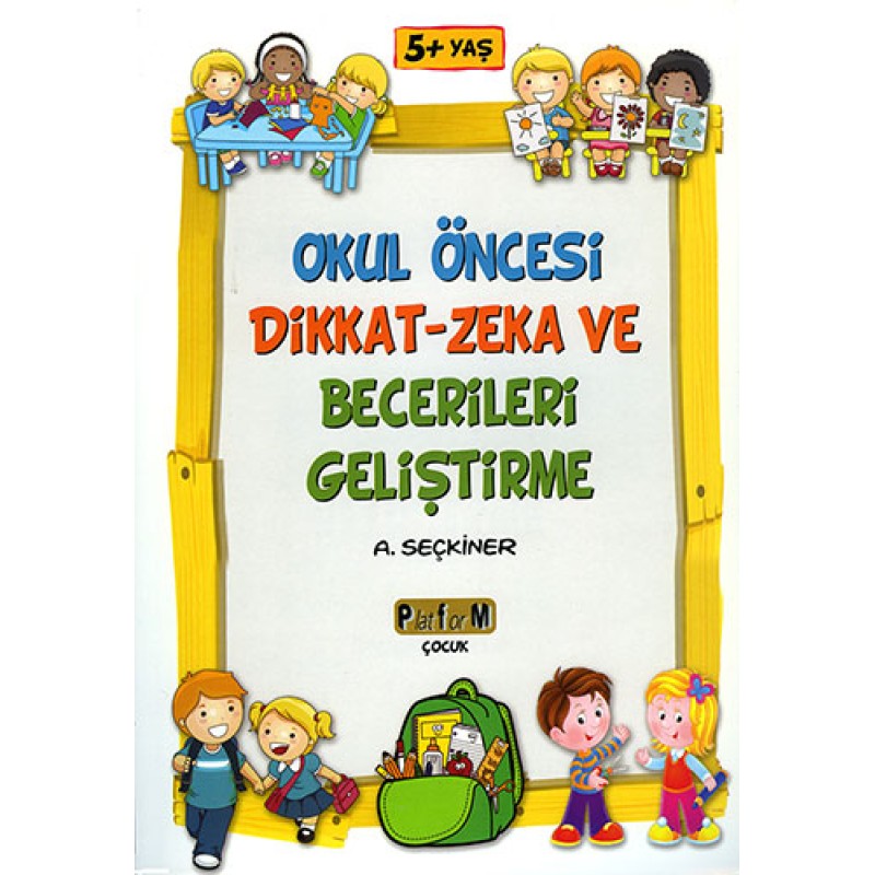 Okul Öncesi Dikkat - Zeka ve Becerilerini Geliştirme