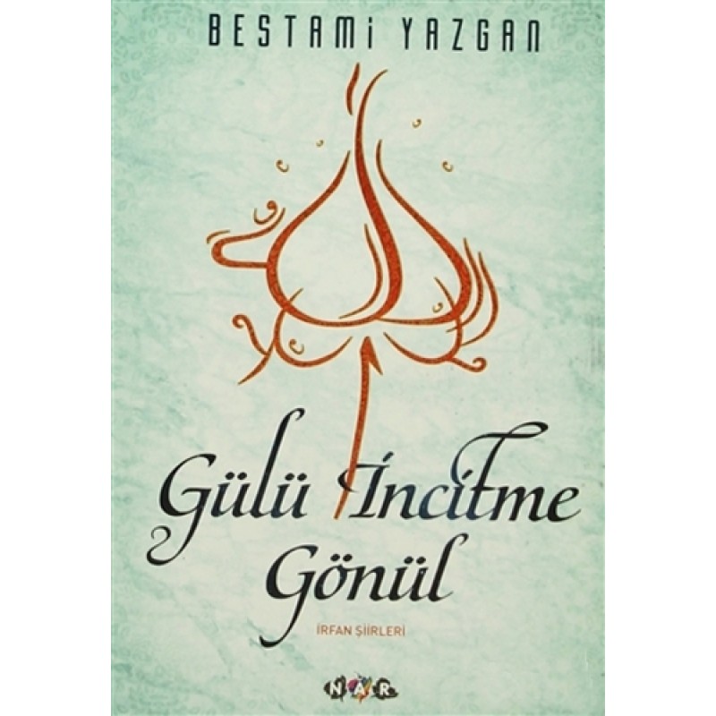 Gülü İncitme Gönül Gülü İncitme Gönül