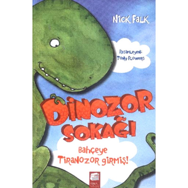 Dinozor Sokağı - Bahçeye Tiranozor Girmiş! Dinozor Sokağı - Bahçeye Tiranozor Girmiş!