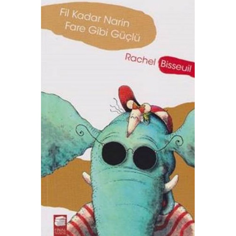 Fil Kadar Narin Fare Gibi Güçlü Fil Kadar Narin Fare Gibi Güçlü